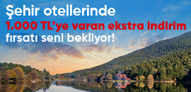 Şehir Otellerinde 1.000 TL'ye Varan İndirim!