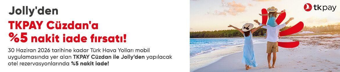 TKPAY ile Jolly’den Yapılacak Otel rezervasyonlarında %5 Nakit İade