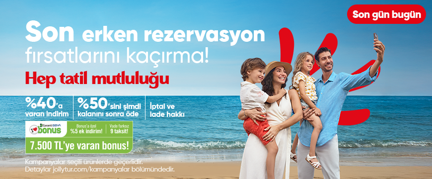 Son Erken Rezervasyon Fırsatlarını Kaçırma!