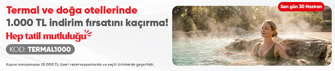 Seçili Yurtiçi Otellerde Geçerli 1000 TL İndirim Fırsatı