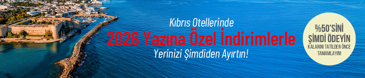 Seçili Kıbrıs Otellerinde %50 Ön Ödemeli Yaz Fırsatı