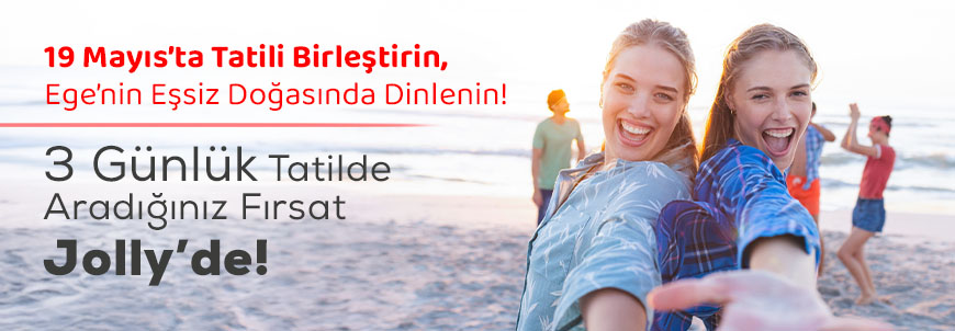 19 Mayıs Ege Otelleri Tatil Fırsatları