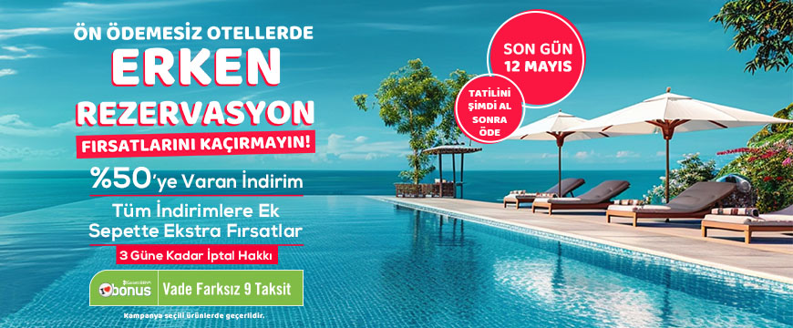 Erken Rezervasyon Fırsatları