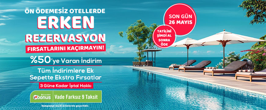 Erken Rezervasyon Fırsatları