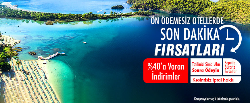 Ön Ödemesiz Oteller Son Dakika Fırsatları