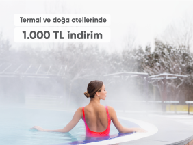Termal ve doğa Otellerinde 1000 TL İndirim